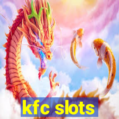 kfc slots